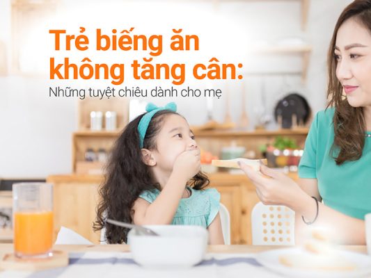Mẹ có biết vì sao con biếng ăn và chậm tăng cân không?